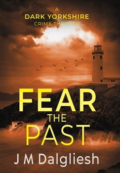 Fear the Past - Book #5 of the Dark Yorkshire