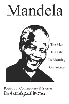 Paperback Mandela: The Man, His Life, Its Meaning, Our Words Book