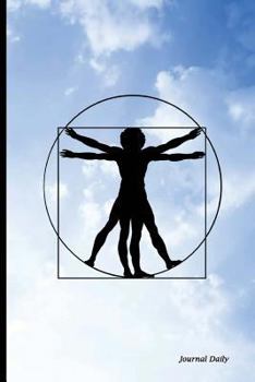 Journal Daily - Blank Lined Journal : Blue Sky Design, Vitruvian Man,6 X 9, 150 Pages, Durable Soft Cover(Leonardo Da Vinci)