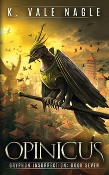 Opinicus - Book #7 of the Gryphon Insurrection