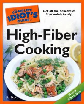 Paperback The Complete Idiot's Guide to High-Fiber Cooking Book