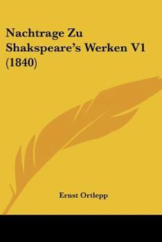 Paperback Nachtrage Zu Shakspeare's Werken V1 (1840) [German] Book