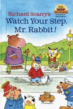 Library Binding Richard Scarry's Watch Your Step, Mr. Rabbit! Book