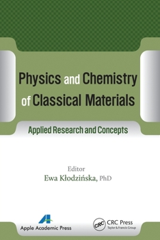 Paperback Physics and Chemistry of Classical Materials: Applied Research and Concepts Book