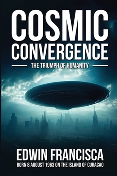 Paperback Cosmic Convergence: The Triumph of Humanity Book