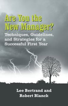 Paperback Are You the New Manager?: Techniques, Guidelines, and Strategies for a Successful First Year Book