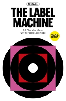 Paperback The Label Machine: Build Your Music Career with the Record Label Model Book