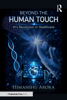 Paperback Beyond the Human Touch: Ai's Revolution in Healthcare Book