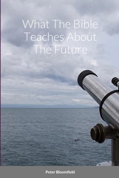 Paperback What The Bible Teaches About The Future Book