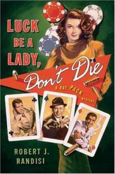 Hardcover Luck Be a Lady, Don't Die: A Rat Pack Mystery Book
