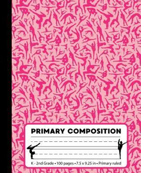 Paperback Primary Composition: Gymnastics Pink Marble Composition Book for Girls K-2. Beautiful gymnast notebook handwriting paper. Primary ruled - m Book