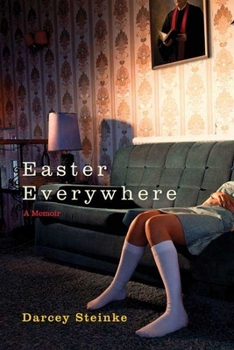Hardcover Easter Everywhere: A Memoir Book