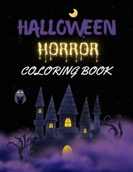 Paperback Halloween Horror Coloring Book: 50 Hair-raising Collection of Dark, Scary and Haunting Coloring Pages Book