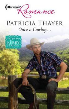 Once a Cowboy... - Book #4 of the Quilt Shop in Kerry Springs