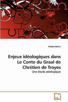 Paperback Enjeux idéologiques dans Le Conte du Graal de Chrétien de Troyes Book