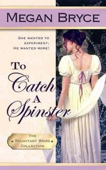 To Catch A Spinster - Book #1 of the Reluctant Bride Collection