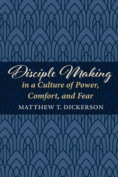 Paperback Disciple Making in a Culture of Power, Comfort, and Fear Book