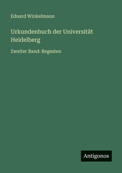 Paperback Urkundenbuch der Universität Heidelberg: Zweiter Band: Regesten [German] Book