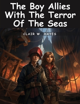 Paperback The Boy Allies With The Terror Of The Seas Book