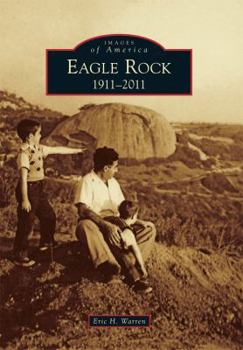 Paperback Eagle Rock: 1911-2011 Book