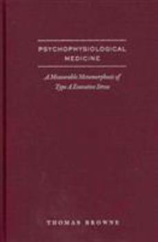 Hardcover Psychophysiological Medicine: A Measurable Metamorphosis of Type a Executive Stress Book