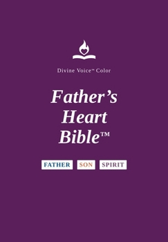 Father's Heart Bible(TM) (FHB) - Regular Print - Plum Hardback: For Sons and Daughters, Men, Women, Families, New Believers, Bible Study, Church, Bapt