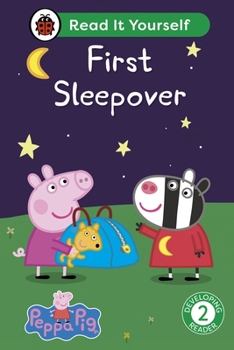 Hardcover Peppa Pig First Sleepover: Read It Yourself - Level 2 Developing Reader Book