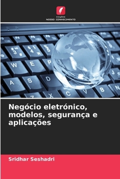 Paperback Negócio eletrónico, modelos, segurança e aplicações [Portuguese] Book