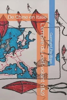 Paperback L'empire du cerf-volant (1&2): De Chine en Italie [French] Book