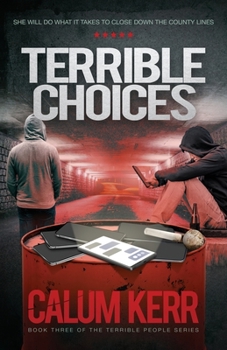 Paperback Terrible Choices: She will do what it takes to close down the county lines Book
