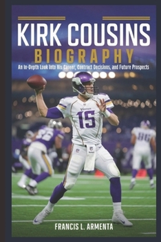 Paperback Kirk Cousins Biography: An In-Depth Look into His Career, Contract Decisions, and Future Prospects Book