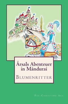 Paperback Ársals Abenteuer in Mándurai: Blumenritter [German] Book