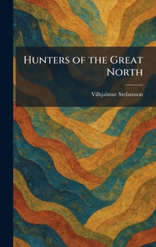 Hardcover Hunters of the Great North Book