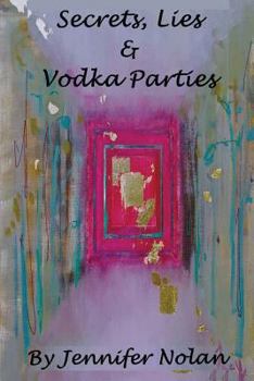 Paperback Secrets, Lies & Vodka Parties Book