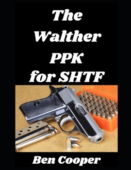 The Walther PPK for SHTF: How a Legendary Concealed Carry Pistol Can Become Your Last Ditch Weapon In an SHTF Situation