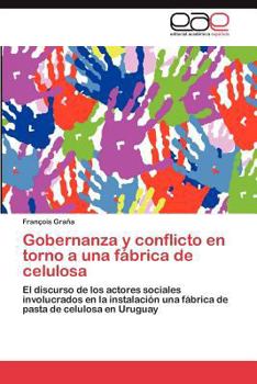 Paperback Gobernanza y Conflicto En Torno a Una Fabrica de Celulosa [Spanish] Book