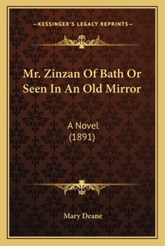 Paperback Mr. Zinzan Of Bath Or Seen In An Old Mirror: A Novel (1891) Book