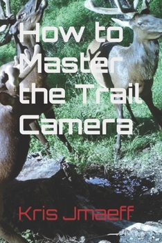 Paperback How to Master the Trail Camera Book