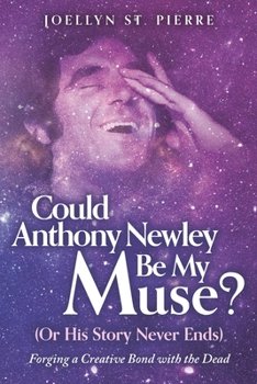 Paperback Could Anthony Newley Be My Muse? (Or His Story Never Ends): Forging a Creative Bond with the Dead Book