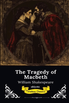 The Tragedy of Macbeth Timeless Classics