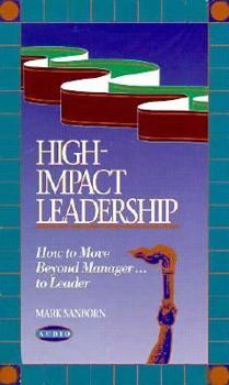 Audio Cassette High-Impact Leadership: How to Move Beyond Manager-- To Leader Book