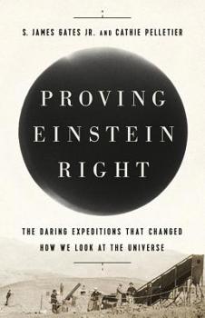 Hardcover Proving Einstein Right: The Daring Expeditions That Changed How We Look at the Universe Book