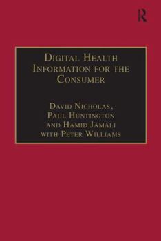 Paperback Digital Health Information for the Consumer: Evidence and Policy Implications Book