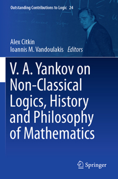 Paperback V.A. Yankov on Non-Classical Logics, History and Philosophy of Mathematics Book