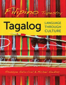 Paperback Filipino Tapestry: Tagalog Language Through Culture [Philippine (Other)] Book