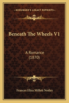 Paperback Beneath The Wheels V1: A Romance (1870) Book