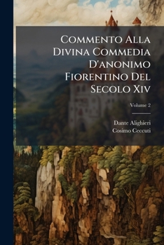Paperback Commento Alla Divina Commedia D'anonimo Fiorentino Del Secolo Xiv; Volume 2 [Italian] Book