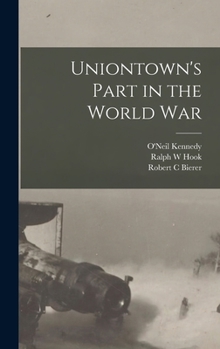 Hardcover Uniontown's Part in the World War Book