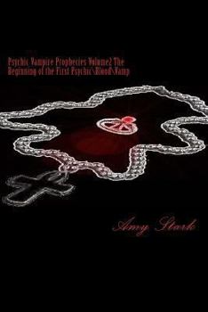 Paperback Psychic Vampire Prophecies Volume2 The Beginning of the First Psychic\Blood\Vamp Book