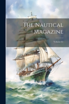 Paperback The Nautical Magazine; Volume 61 Book